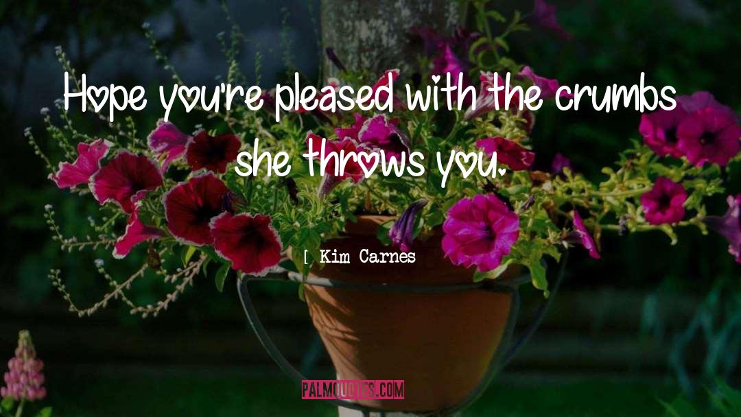 Low Self Esteem quotes by Kim Carnes
