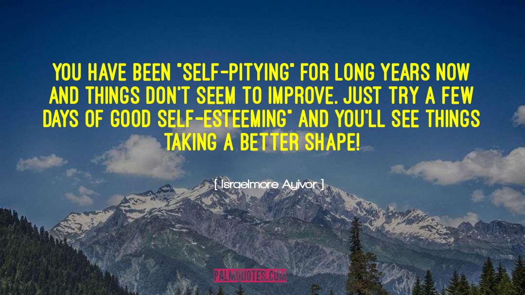 Low Self Image quotes by Israelmore Ayivor