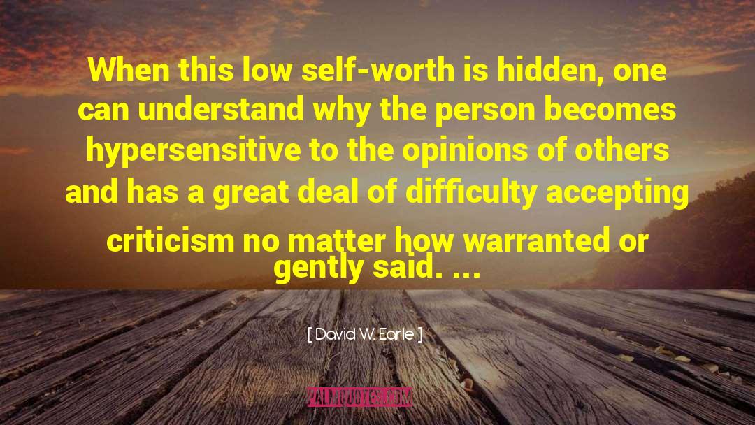 Low Self Worth quotes by David W. Earle