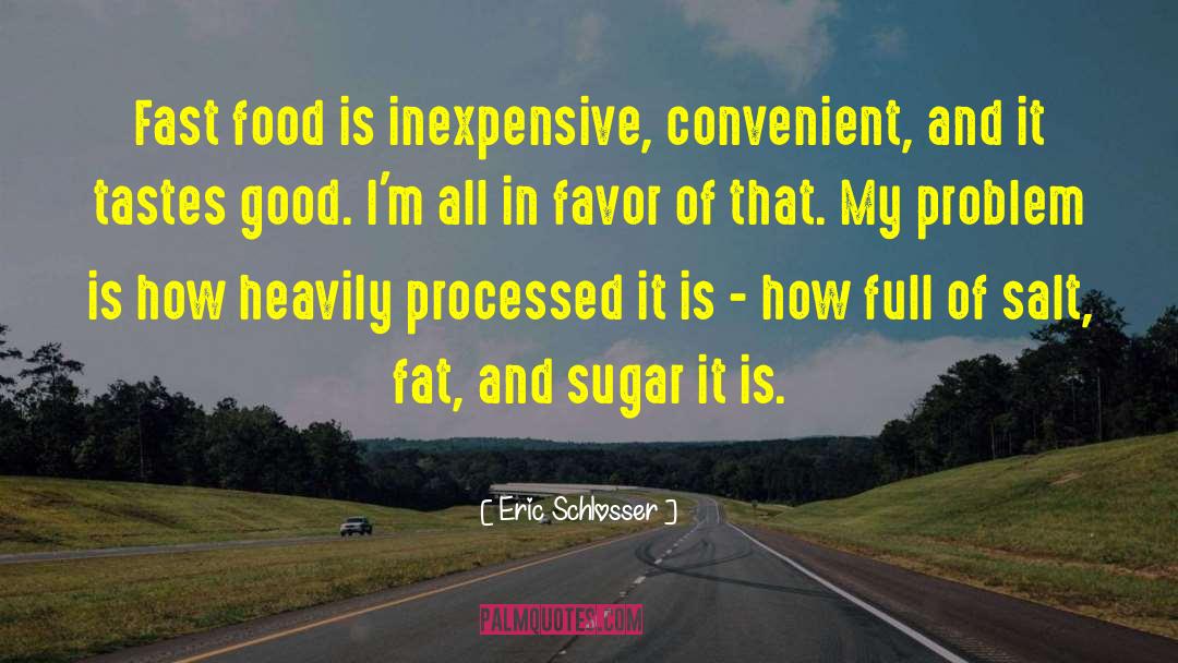 Low Sugar quotes by Eric Schlosser