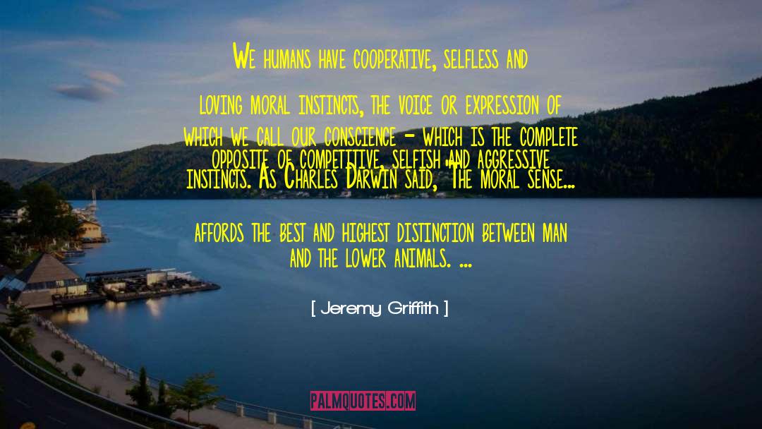 Lower Animals quotes by Jeremy Griffith