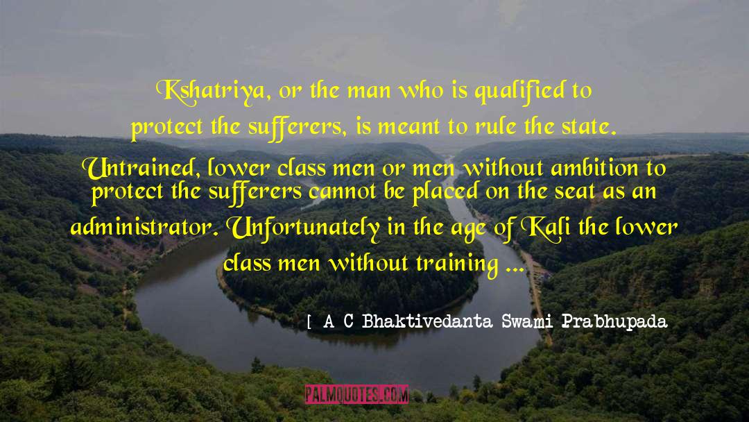 Lower Class quotes by A C Bhaktivedanta Swami Prabhupada