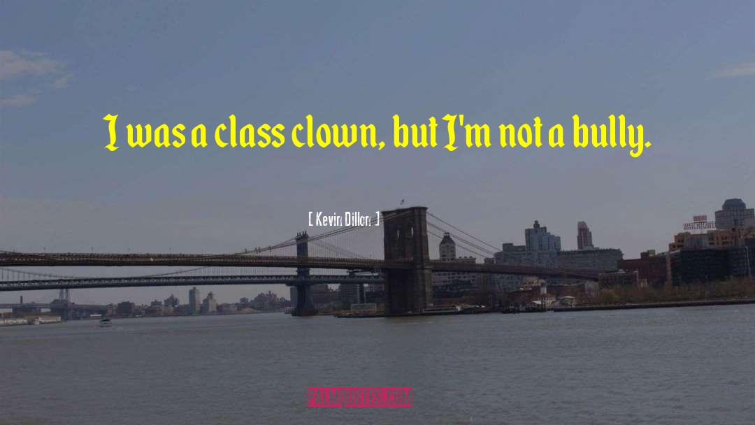 Lower Class quotes by Kevin Dillon