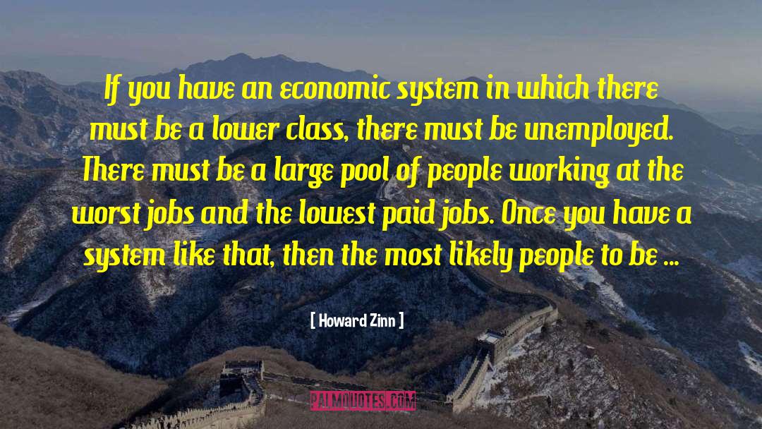 Lower Class quotes by Howard Zinn