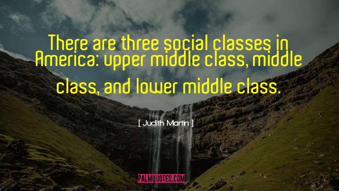 Lower Middle Class quotes by Judith Martin