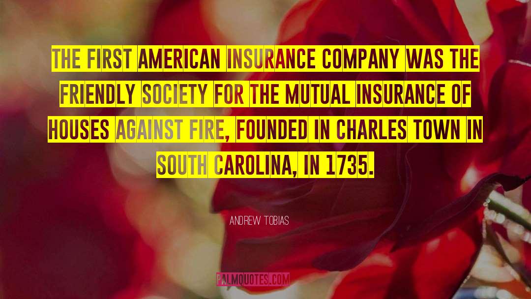 Loya Insurance Quote quotes by Andrew Tobias