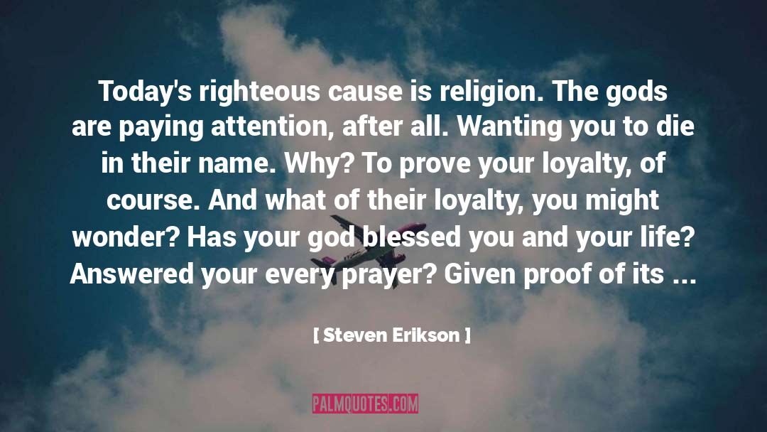Loyal And Faithful quotes by Steven Erikson