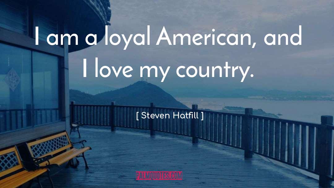Loyal And Faithful quotes by Steven Hatfill