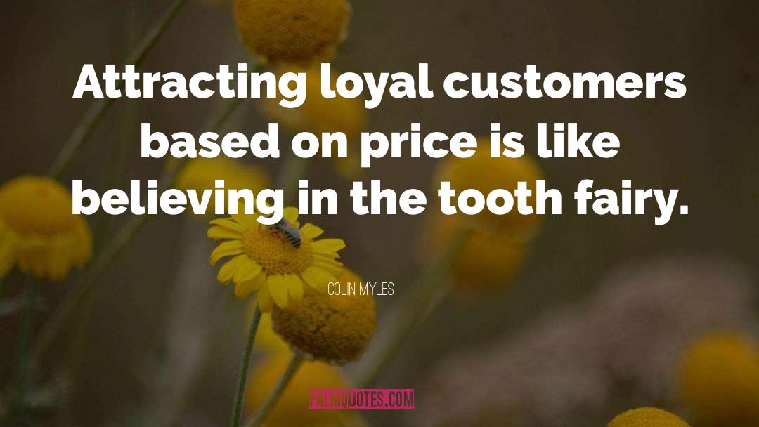 Loyal Customers quotes by Colin Myles
