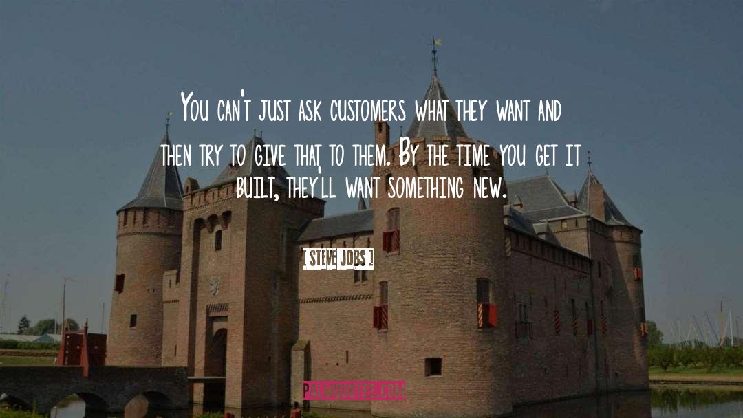 Loyal Customers quotes by Steve Jobs