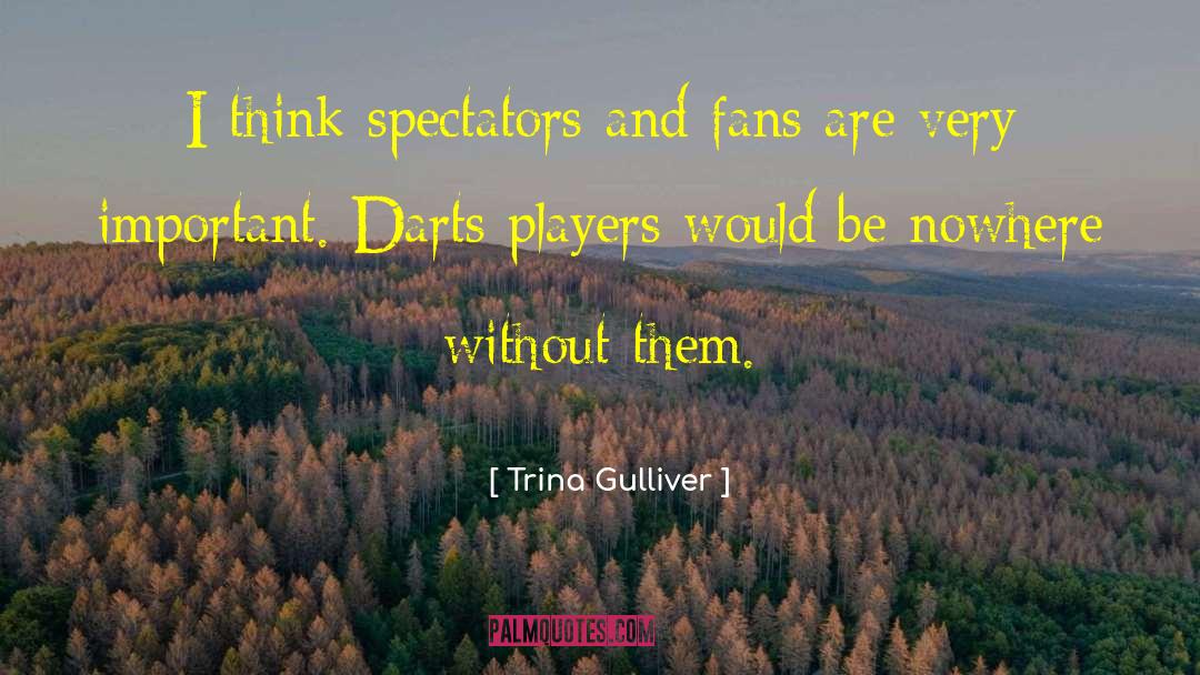 Loyal Fans quotes by Trina Gulliver