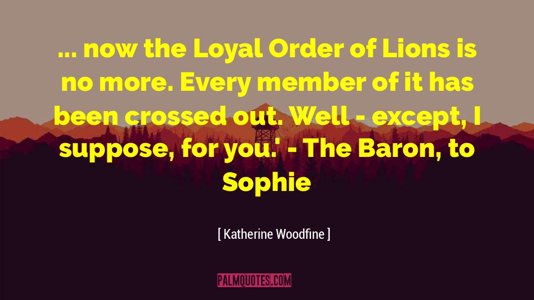 Loyal Fans quotes by Katherine Woodfine
