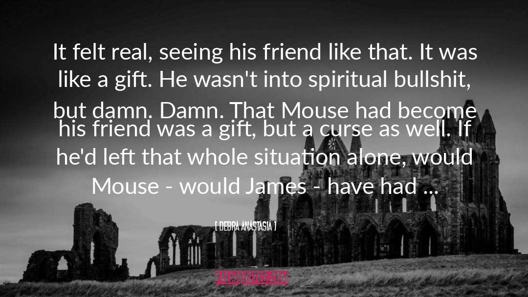 Loyal Friend quotes by Debra Anastasia