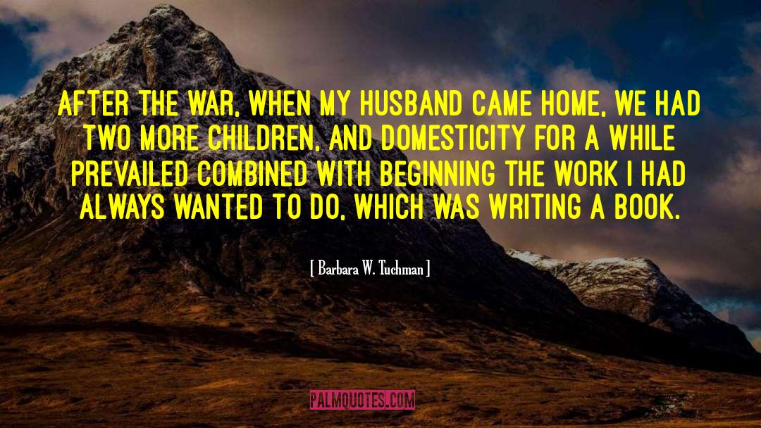 Loyal Husband quotes by Barbara W. Tuchman