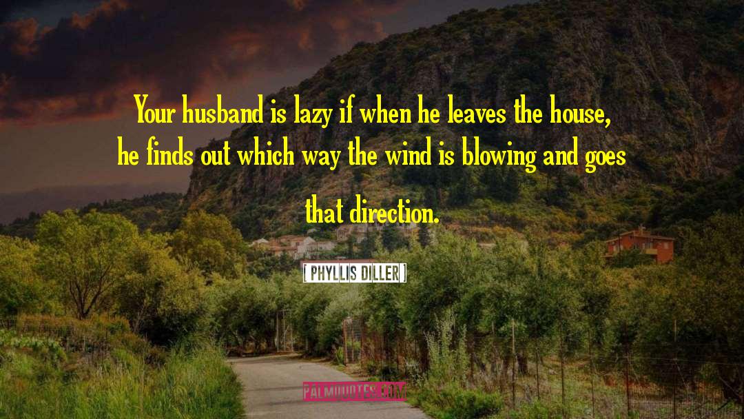 Loyal Husband quotes by Phyllis Diller