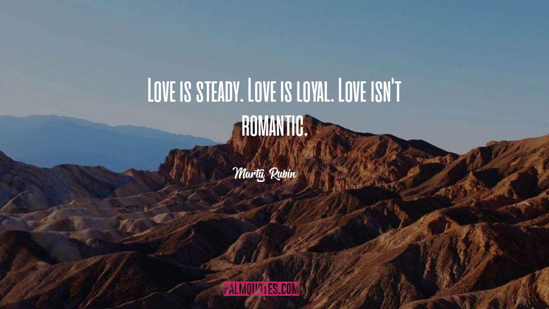 Loyal Love quotes by Marty Rubin