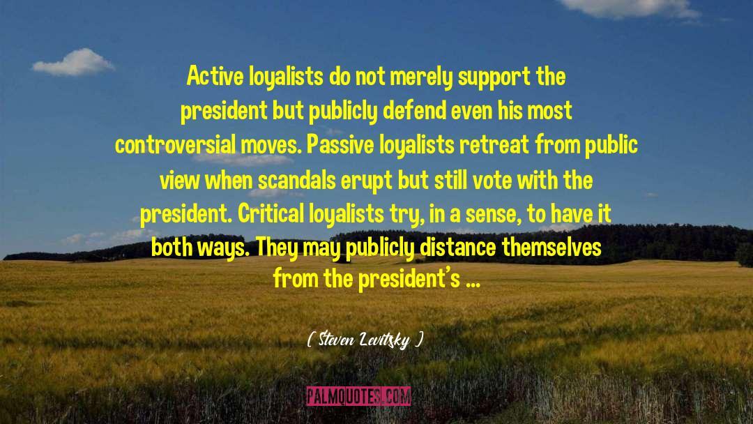 Loyalists quotes by Steven Levitsky