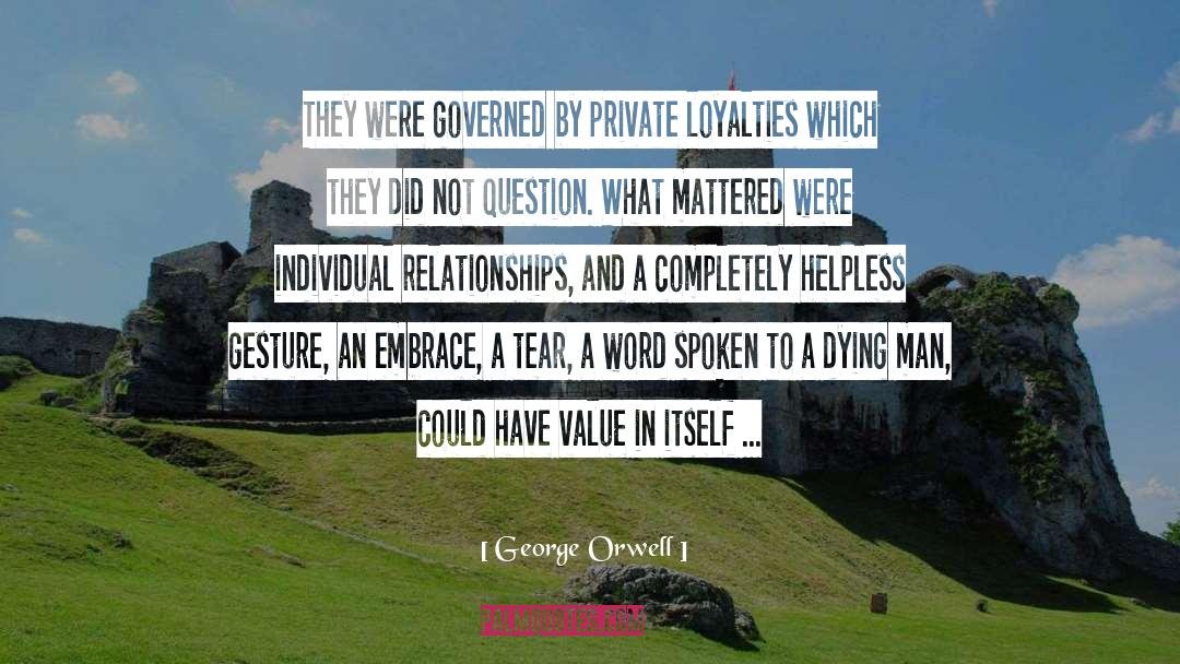 Loyalties quotes by George Orwell