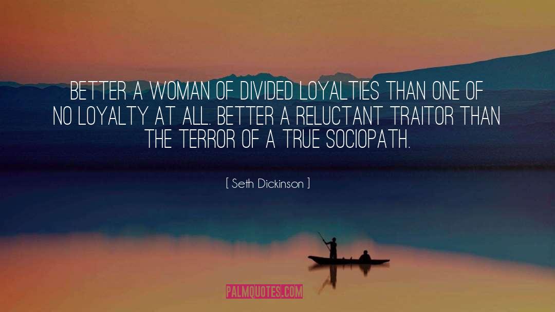Loyalties quotes by Seth Dickinson