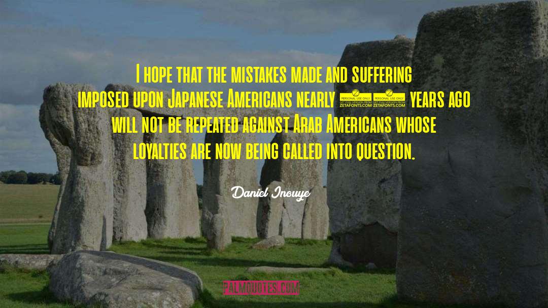 Loyalties quotes by Daniel Inouye