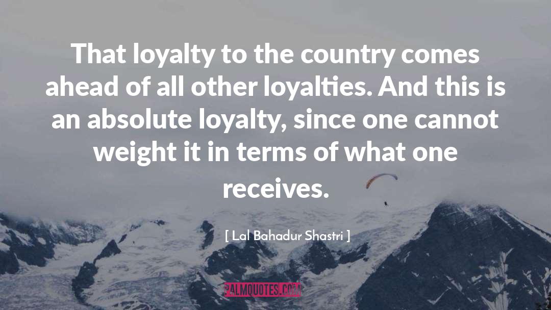 Loyalties quotes by Lal Bahadur Shastri