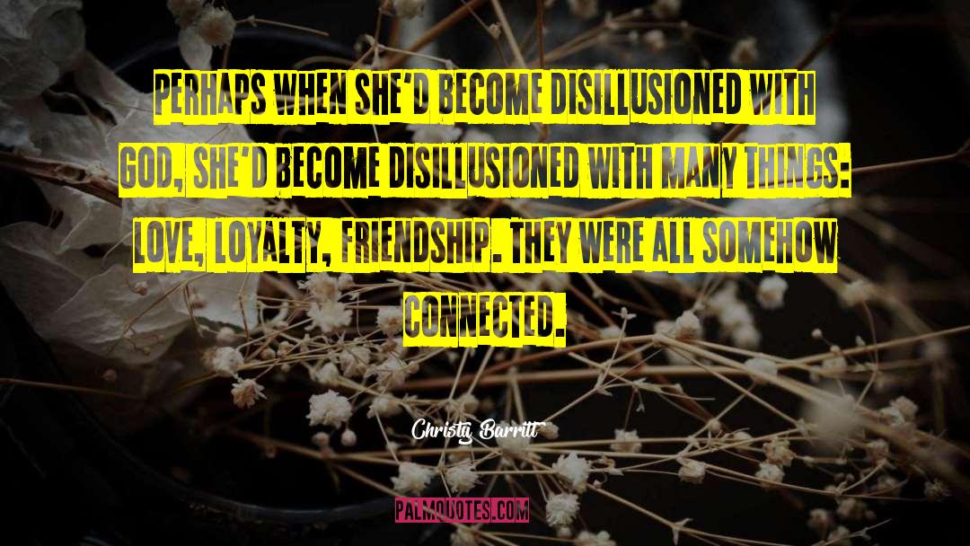 Loyalty Friendship quotes by Christy Barritt