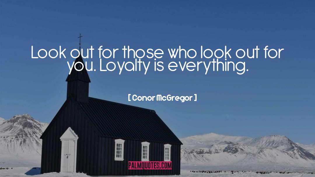 Loyalty Is Everything quotes by Conor McGregor