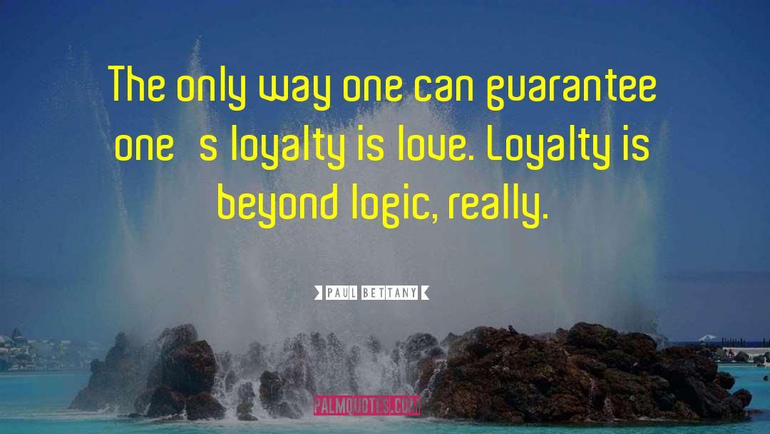 Loyalty Love quotes by Paul Bettany