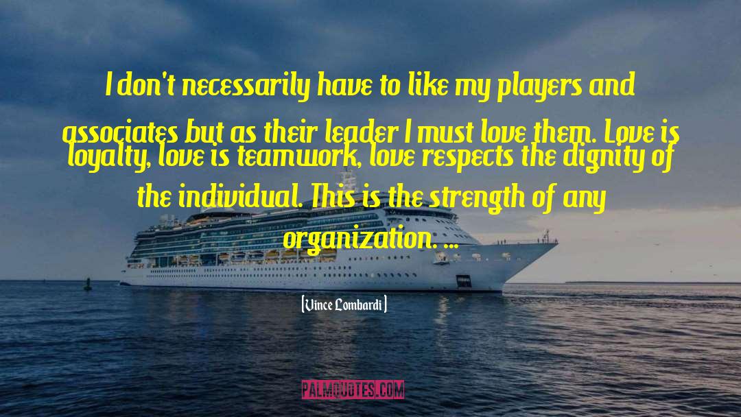 Loyalty Love quotes by Vince Lombardi
