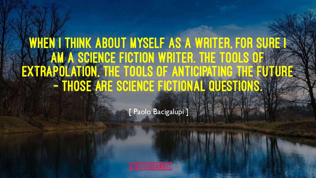 Lp Fiction quotes by Paolo Bacigalupi