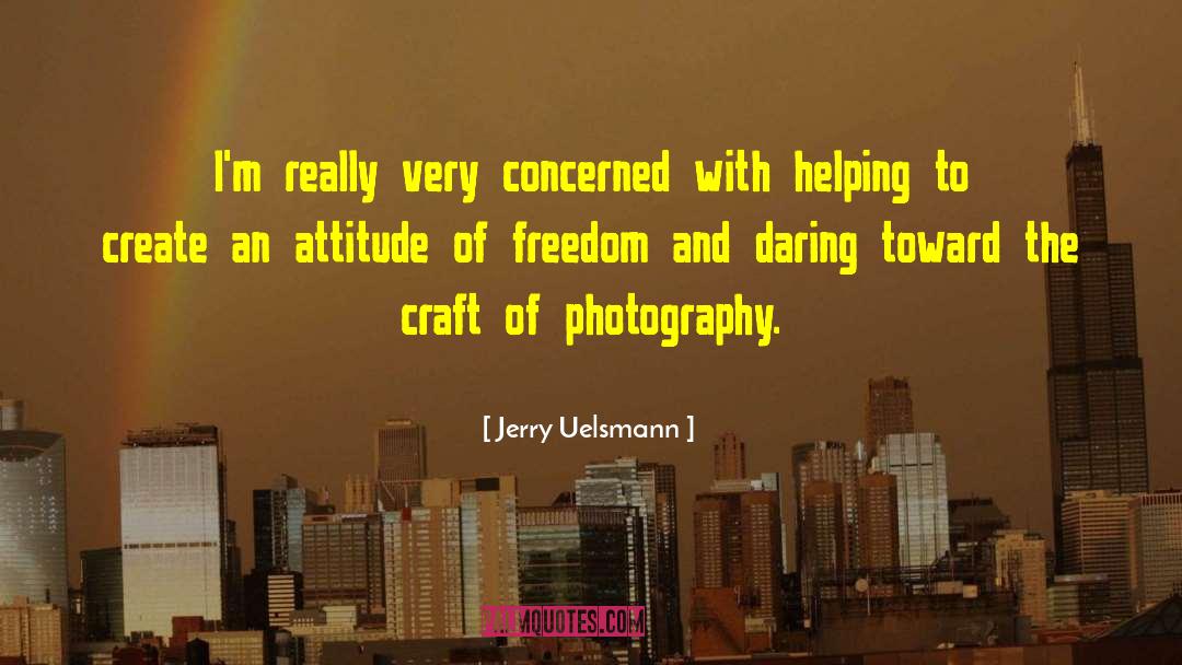 Lpositive Attitude quotes by Jerry Uelsmann