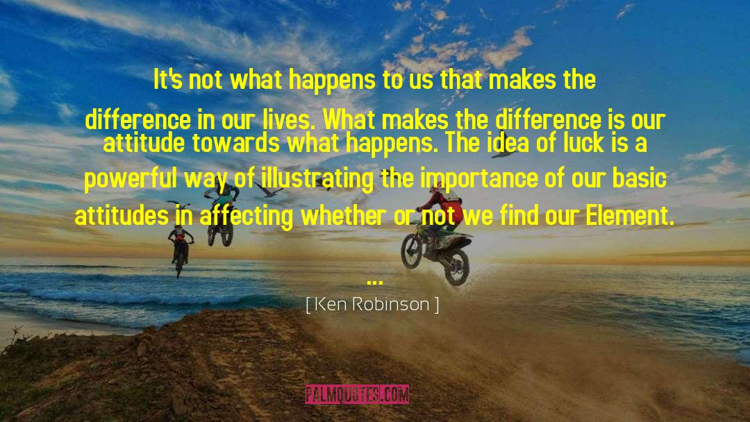 Lpositive Attitude quotes by Ken Robinson