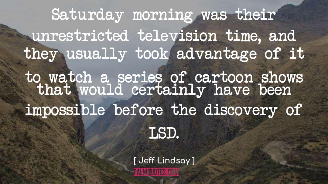 Lsd quotes by Jeff Lindsay