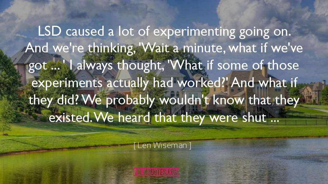 Lsd quotes by Len Wiseman