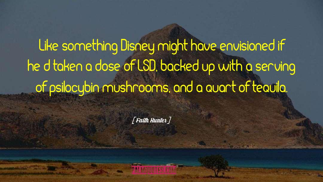 Lsd quotes by Faith Hunter