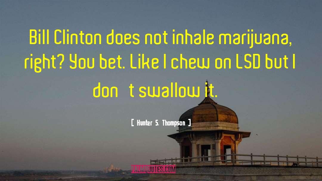 Lsd quotes by Hunter S. Thompson