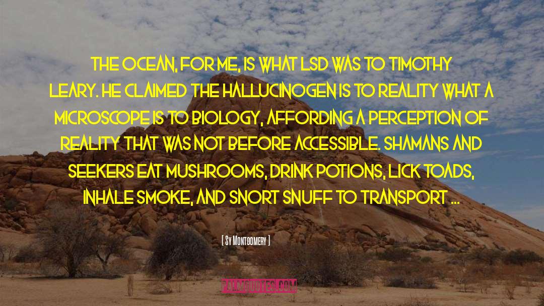 Lsd quotes by Sy Montgomery