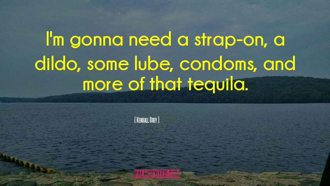Lube quotes by Kendall Grey