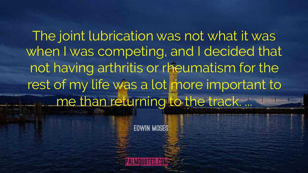 Lubrication quotes by Edwin Moses