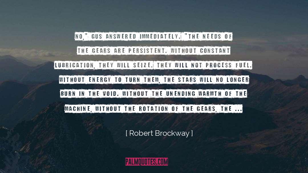 Lubrication quotes by Robert Brockway