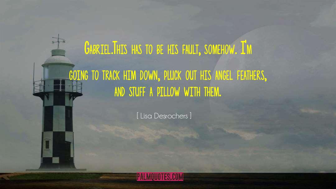 Luc Cain quotes by Lisa Desrochers
