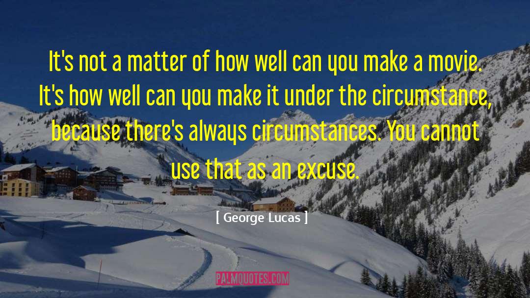 Lucas Bellamy quotes by George Lucas