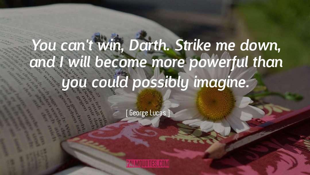 Lucas Martinez quotes by George Lucas