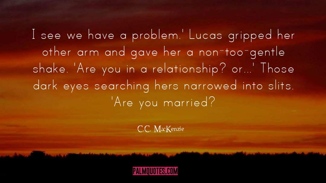 Lucas Martinez quotes by C.C. MacKenzie