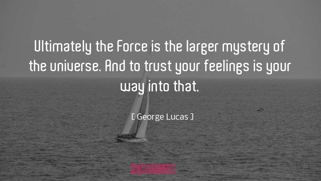 Lucas quotes by George Lucas