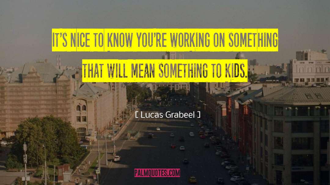 Lucas Regazzi quotes by Lucas Grabeel