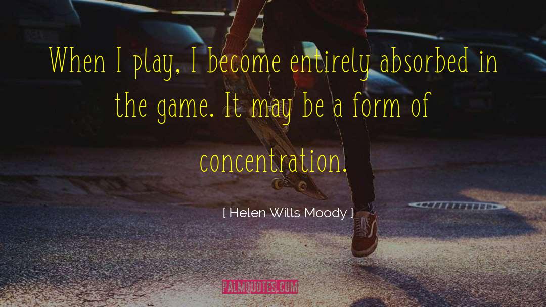 Lucasarts Games quotes by Helen Wills Moody