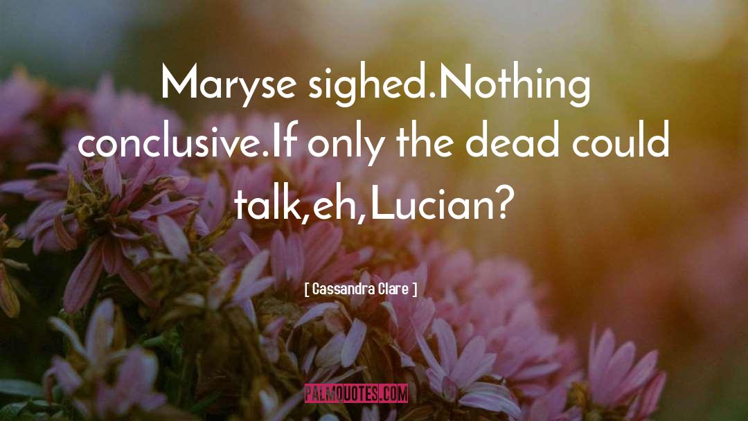 Lucian quotes by Cassandra Clare