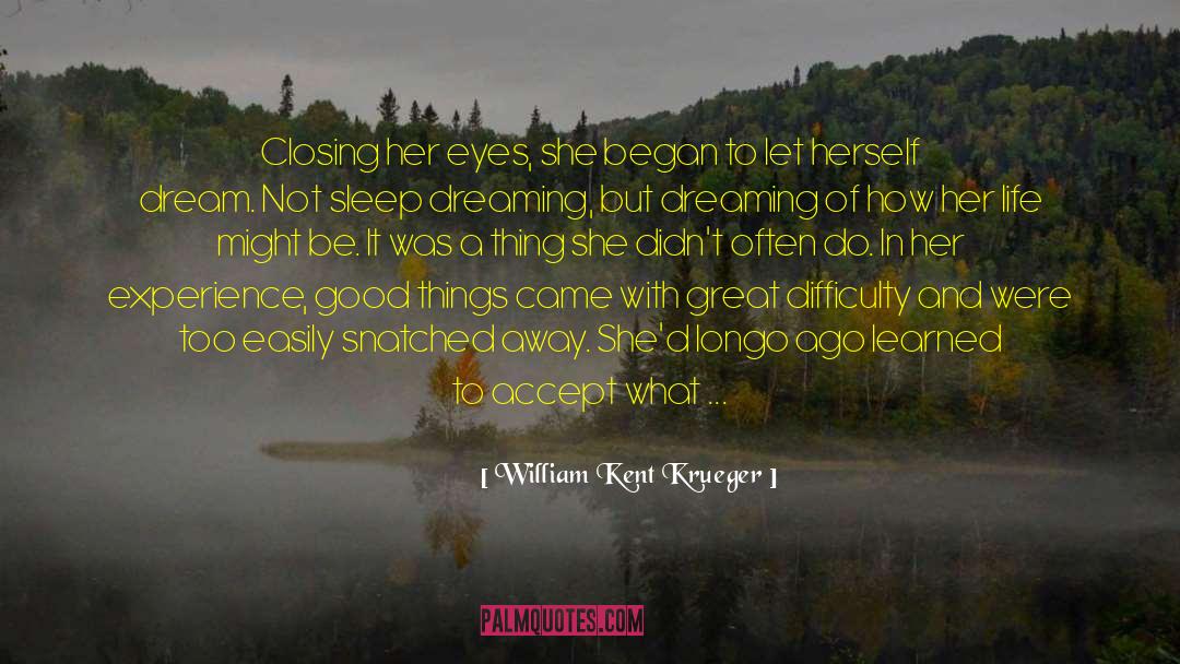 Lucid Dreaming quotes by William Kent Krueger