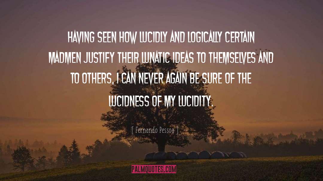 Lucidity quotes by Fernando Pessoa